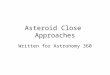 Asteroid Close Approaches Written for Astronomy 360
