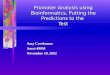 Promoter Analysis using Bioinformatics, Putting the Predictions to the Test Amy Creekmore Ansci 490M November 19, 2002