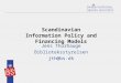 Scandinavian Information Policy and Financing Models Jens Thorhauge Biblioteksstyrelsen jth@bs.dk