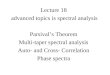 Lecture 18 advanced topics is spectral analysis Parsival’s Theorem Multi-taper spectral analysis Auto- and Cross- Correlation Phase spectra