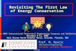 041115© M. Kostic Revisiting The First Law of Energy Conservation Prof. M. Kostic Mechanical Engineering NORTHERN ILLINOIS UNIVERSITY The 2005 International