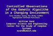 Controlled Observations of the Genetic Algorithm in a Changing Environment William Rand Computer Science and Engineering Center for the Study of Complex