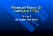 Financial Research Company (FRC) Group 5 By Roger and Tessi