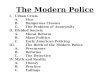 The Modern Police I.Urban Crisis A.Vice B.Dangerous Classes C.The Problem of Anonymity II.Divided Society A.Moral Reform B.Mass Politics C.Early American
