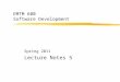 EMTM 600 Software Development Spring 2011 Lecture Notes 5