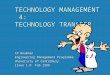 TECHNOLOGY MANAGEMENT 4: TECHNOLOGY TRANSFER CP Beukman Engineering Management Programme University of Canterbury Issue 1.0 Feb 1999