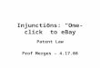 Injunctions: “One-click” to eBay Patent Law Prof Merges – 4.17.08