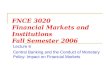 FNCE 3020 Financial Markets and Institutions Fall Semester 2006 Lecture 6 Central Banking and the Conduct of Monetary Policy: Impact on Financial Markets