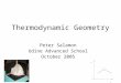 Thermodynamic Geometry Peter Salamon Udine Advanced School October 2005