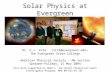 Solar Physics at Evergreen Dr. E.J. Zita (zita@evergreen.edu) The Evergreen State College American Physical Society – NW section Spokane-Pullman, 21 May