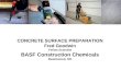 CONCRETE SURFACE PREPARATION Fred Goodwin Fellow Scientist BASF Construction Chemicals Beachwood, OH