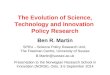 The Evolution of Science, Technology and Innovation Policy Research Ben R. Martin SPRU – Science Policy Research Unit, The Freeman Centre, University of