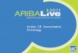 © 2011 Ariba, Inc. All rights reserved. Ariba CD Investment Strategy UC