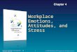 Workplace Emotions, Attitudes, and Stress McShane-Olekalns-Travaglione OB Pacific Rim 3e © 2010 The McGraw-Hill Companies, Inc. All rights reserved 1