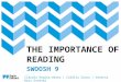 THE IMPORTANCE OF READING SWOOSH 9 Cláudia Regina Abreu | Cidália Sousa | Vanessa Reis Esteves