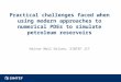 Practical challenges faced when using modern approaches to numerical PDEs to simulate petroleum reservoirs Halvor Møll Nilsen, SINTEF ICT