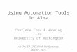 Using Automation Tools in Alma Charlene Chou & Haoming Liu University of Washington at the 2015 ELUNA Conference May 6 th, 2015 1
