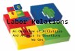 Labor Relations An Overview of Activities And Answers to Questions We Get