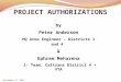 PROJECT AUTHORIZATIONS September 24, 2014 by Peter Anderson HQ Area Engineer – Districts 1 and 4 & Ephrem Meharena i- Team, Caltrans District 4 + VTA