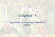 Chapter 7 Hypothesis Testing with One Sample 1. Chapter Outline 7.1 Introduction to Hypothesis Testing 7.2 Hypothesis Testing for the Mean (Large Samples)