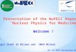 What is NuPECC ? Observers: NPD/EPS- Nuclear Physics Division of European Physical Society Nuclear Science Advisory Committee (USA) for DOE and NSF