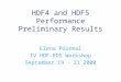 HDF4 and HDF5 Performance Preliminary Results Elena Pourmal IV HDF-EOS Workshop September 19 - 21 2000