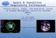 1 GSI The Global Space Institute Space & Satellite Regulatory Colloquium Future Policy, Legal, and Practical issues in Global Navigation Satellite Systems
