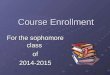 Course Enrollment For the sophomore class of2014-2015