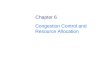 Chapter 6 Congestion Control and Resource Allocation Copyright © 2010, Elsevier Inc. All rights Reserved
