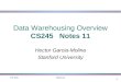 Data Warehousing Overview CS245 Notes 11 Hector Garcia-Molina Stanford University CS 245 1 Notes11