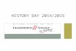 HISTORY DAY 2014/2015. IMPORTANT DATES Site Competition: See your school site rep for exact date Must be completed prior to January 16, 2015 Site winner