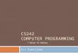 C++ Functions CS242 COMPUTER PROGRAMMING T.Banan Al-Hadlaq