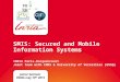 PR SM PRiSM Lab. - UMR 8144 SMIS: Secured and Mobile Information Systems INRIA Paris-Rocquencourt Joint team with CNRS & University of Versailles (UVSQ)