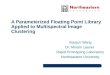 A Parameterized Floating Point Library Applied to Multispectral Image Clustering Xiaojun Wang Dr. Miriam Leeser Rapid Prototyping Laboratory Northeastern