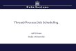 D u k e S y s t e m s Thread/Process/Job Scheduling Jeff Chase Duke University