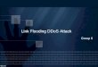 Link Flooding DDoS Attack Group 6. Link Flooding Attack BotDecoy Server Target Area Target Link