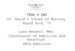 TEAS V 101 St. David’s School of Nursing Round Rock, TX Lynn Heimerl, MEd. Coordinator of Admission and Retention 2016 Admission