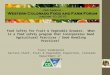 Food Safety For Fruit & Vegetable Growers: What is a food safety program that incorporates Good Agricultural Practices / Good Handling Practices? Tracy