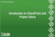 Introduction to SharePoint and Project Siena Knut Relbe-Moe (Avega Group)