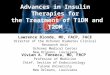 Advances in Insulin Therapies for the Treatment of T1DM and T2DM Lawrence Blonde, MD, FACP, FACE Director of the Ochsner Diabetes Clinical Research Unit