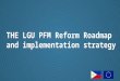 THE LGU PFM Reform Roadmap and implementation strategy