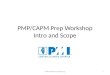 PMP/CAPM Prep Workshop Intro and Scope PMP/CAPM Prep Workshop1