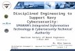 Disciplined Engineering to Support Navy Cybersecurity: SPAWAR’s Integrated Information Technology & Cybersecurity Technical Authority American Society