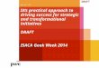 IA’s practical approach to driving success for strategic and transformational initiatives DRAFT ISACA Geek Week 2014  DRAFT
