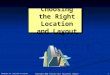 Copyright 2008 Prentice Hall Publishing Company 1 Chapter 14: Location & Layout Choosing the Right Location and Layout