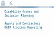 Disability Access and Inclusion Planning Agents and Contractors DAIP Progress Reporting