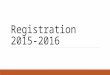 Registration 2015- 2016. Notes: English shall include English Language Arts 1 (1 credit), English Language Arts 2 (1 credit) and Expository Writing