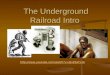 The Underground Railroad Intro 