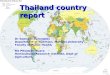Thailand country report Dr Somchai Durongdej Department of Nutrition, Mahidol University Faculty of Public Health Ms Pitsawat Buara Horticultural Research