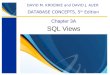 SQL Views Chapter 3A DAVID M. KROENKE and DAVID J. AUER DATABASE CONCEPTS, 5 th Edition